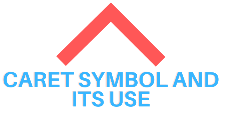 Caret Symbol (^) and its use